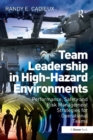 Team Leadership in High-Hazard Environments : Performance, Safety and Risk Management Strategies for Operational Teams - eBook
