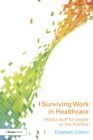 Surviving Work in Healthcare : Helpful stuff for people on the frontline - eBook