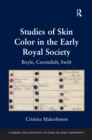 Studies of Skin Color in the Early Royal Society : Boyle, Cavendish, Swift - eBook