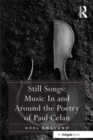 Still Songs: Music In and Around the Poetry of Paul Celan - eBook
