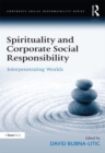 Spirituality and Corporate Social Responsibility : Interpenetrating Worlds - eBook