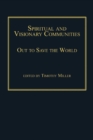 Spiritual and Visionary Communities : Out to Save the World - eBook