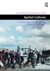 Spatial Cultures : Towards a New Social Morphology of Cities Past and Present - eBook