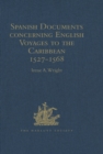 Spanish Documents concerning English Voyages to the Caribbean 1527-1568 : Selected from the Archives of the Indies at Seville - eBook