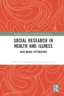 Social Research in Health and Illness : Case-Based Approaches - eBook