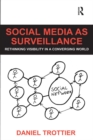 Social Media as Surveillance : Rethinking Visibility in a Converging World - eBook