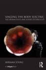 Singing the Body Electric: The Human Voice and Sound Technology - eBook