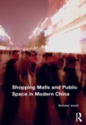 Shopping Malls and Public Space in Modern China - eBook