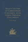 Select Letters of Christopher Columbus with other Original Documents relating to this Four Voyages to the New World - eBook