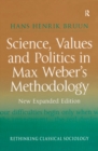 Science, Values and Politics in Max Weber's Methodology : New Expanded Edition - eBook