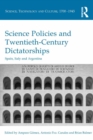 Science Policies and Twentieth-Century Dictatorships : Spain, Italy and Argentina - eBook