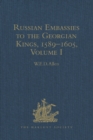 Russian Embassies to the Georgian Kings, 1589-1605 : Volumes I and II - eBook