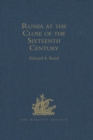 Russia at the Close of the Sixteenth Century : Comprising the Treatise 'Of the Russe Common Wealth,' by Dr Giles Fletcher; and The Travels of Sir Jerome Horsey, Knight, now for the first time printed - eBook