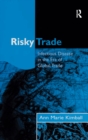 Risky Trade : Infectious Disease in the Era of Global Trade - eBook