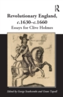 Revolutionary England, c.1630-c.1660 : Essays for Clive Holmes - eBook