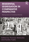 Residential Segregation in Comparative Perspective : Making Sense of Contextual Diversity - eBook