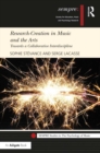 Research-Creation in Music and the Arts : Towards a Collaborative Interdiscipline - eBook