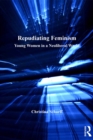 Repudiating Feminism : Young Women in a Neoliberal World - eBook