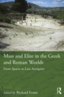 Mass and Elite in the Greek and Roman Worlds : From Sparta to Late Antiquity - eBook