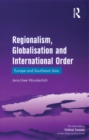 Regionalism, Globalisation and International Order : Europe and Southeast Asia - eBook