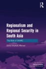 Regionalism and Regional Security in South Asia : The Role of SAARC - eBook