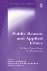 Public Reason and Applied Ethics : The Ways of Practical Reason in a Pluralist Society - eBook