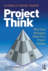 ProjectThink : Why Good Managers Make Poor Project Choices - eBook