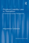 Product Liability Law in Transition : A Central European Perspective - eBook