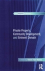 Private Property, Community Development, and Eminent Domain - eBook