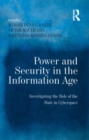 Power and Security in the Information Age : Investigating the Role of the State in Cyberspace - eBook