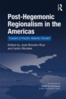 Post-Hegemonic Regionalism in the Americas : Toward a Pacific-Atlantic Divide? - eBook