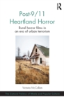 Post-9/11 Heartland Horror : Rural horror films in an era of urban terrorism - eBook