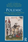 Polemic : Language as Violence in Medieval and Early Modern Discourse - eBook