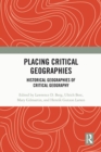Placing Critical Geography : Historical Geographies of Critical Geography - eBook