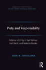Piety and Responsibility : Patterns of Unity in Karl Rahner, Karl Barth, and Vedanta Desika - John N. Sheveland
