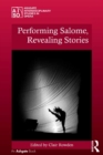 Performing Salome, Revealing Stories - eBook