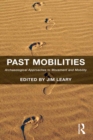 Past Mobilities : Archaeological Approaches to Movement and Mobility - eBook