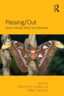 Passing/Out : Sexual Identity Veiled and Revealed - eBook