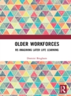 Older Workforces : Re-imagining Later Life Learning - eBook