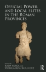 Official Power and Local Elites in the Roman Provinces - eBook