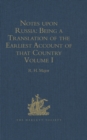 Notes upon Russia: Being a Translation of the earliest Account of that Country, entitled Rerum Muscoviticarum commentarii, by the Baron Sigismund von Herberstein : Ambassador from the Court of Germany - eBook