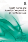 North Korea and Security Cooperation in Northeast Asia - eBook