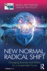 New Normal, Radical Shift : Changing Business and Politics for a Sustainable Future - eBook