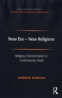 New Era - New Religions : Religious Transformation in Contemporary Brazil - eBook