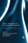 Nature, Temporality and Environmental Management : Scandinavian and Australian perspectives on peoples and landscapes - eBook