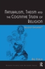 Naturalism, Theism and the Cognitive Study of Religion : Religion Explained? - eBook