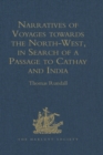 Narratives of Voyages towards the North-West, in Search of a Passage to Cathay and India, 1496 to 1631 : With Selections from the early Records of the Honourable the East India Company and from MSS. i - eBook