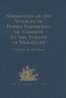 Narratives of the Voyages of Pedro Sarmiento de Gamboa to the Straits of Magellan - eBook