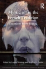 Mysticism in the French Tradition : Eruptions from France - eBook