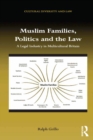 Muslim Families, Politics and the Law : A Legal Industry in Multicultural Britain - eBook